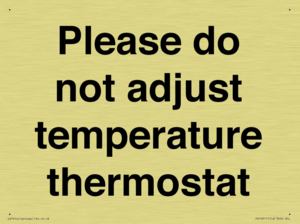 Please do not adjust temperature thermostat